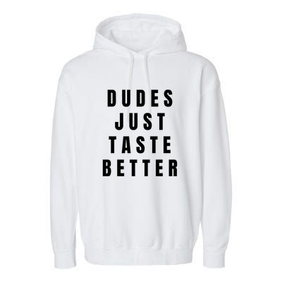 Dudes Just Taste Better Garment-Dyed Fleece Hoodie