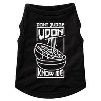 Dont Judge Udon Know Me Doggie Tank