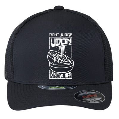Dont Judge Udon Know Me Flexfit Unipanel Trucker Cap