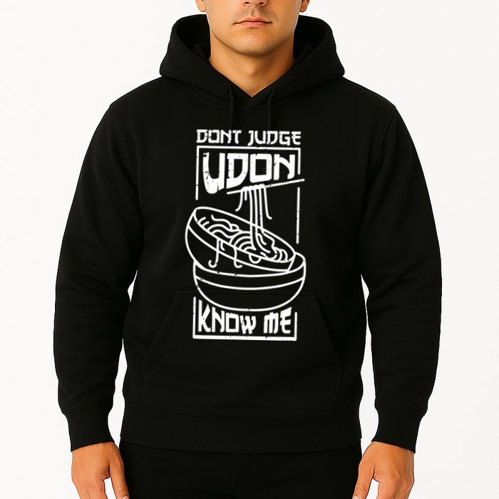Dont Judge Udon Know Me Hoodie