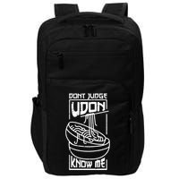 Dont Judge Udon Know Me Impact Tech Backpack