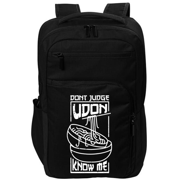Dont Judge Udon Know Me Impact Tech Backpack