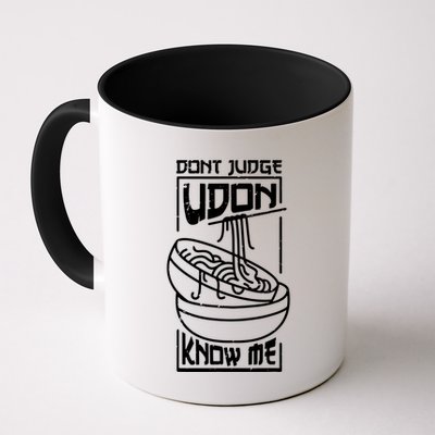 Dont Judge Udon Know Me Mug