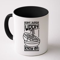 Dont Judge Udon Know Me Mug