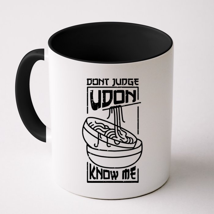 Dont Judge Udon Know Me Mug