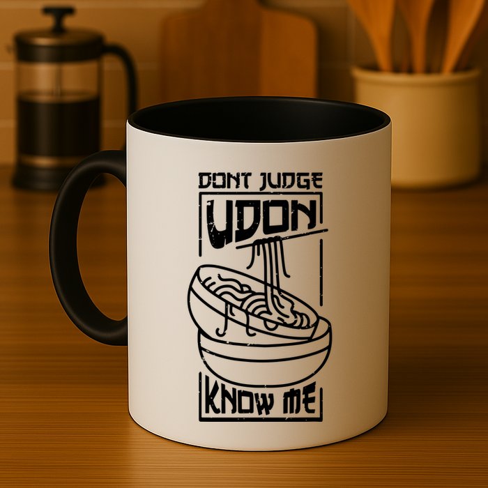 Dont Judge Udon Know Me Mug