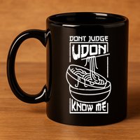 Dont Judge Udon Know Me 11oz C Handle Ceramic Mug