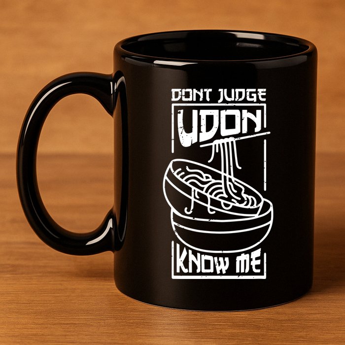 Dont Judge Udon Know Me 11oz C Handle Ceramic Mug