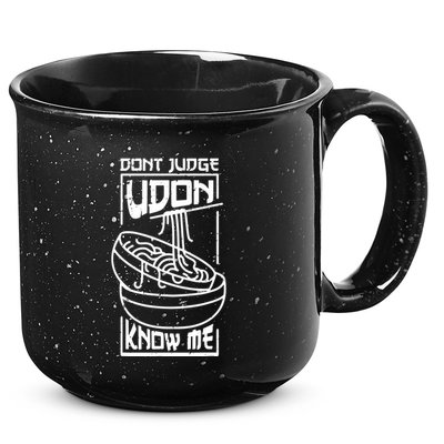 Dont Judge Udon Know Me 15oz Campfire Ceramic Mug
