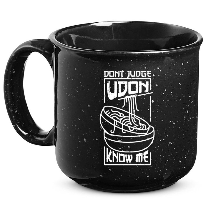 Dont Judge Udon Know Me 15oz Campfire Ceramic Mug