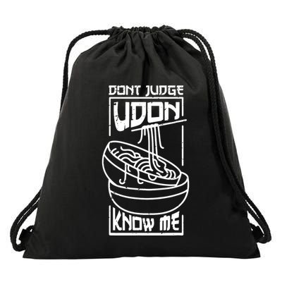 Dont Judge Udon Know Me Drawstring Bag
