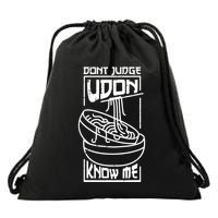Dont Judge Udon Know Me Drawstring Bag