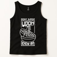 Dont Judge Udon Know Me Tank Top