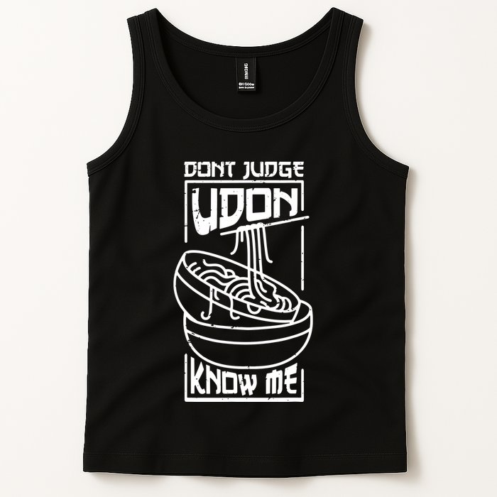 Dont Judge Udon Know Me Tank Top