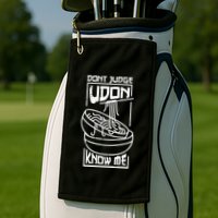 Dont Judge Udon Know Me Golf Towel