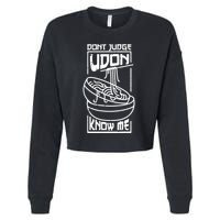 Dont Judge Udon Know Me Cropped Pullover Crew
