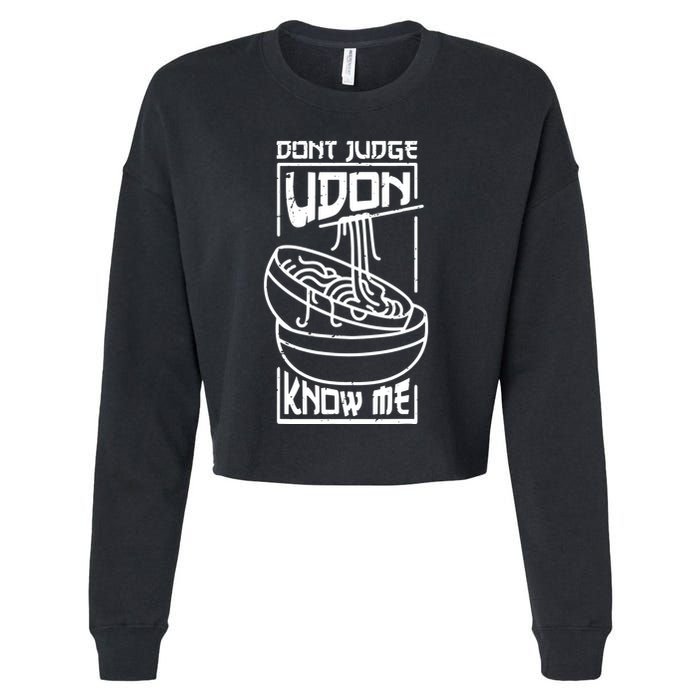Dont Judge Udon Know Me Cropped Pullover Crew