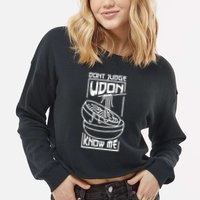 Dont Judge Udon Know Me Cropped Pullover Crew