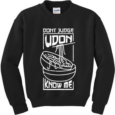Dont Judge Udon Know Me Kids Sweatshirt