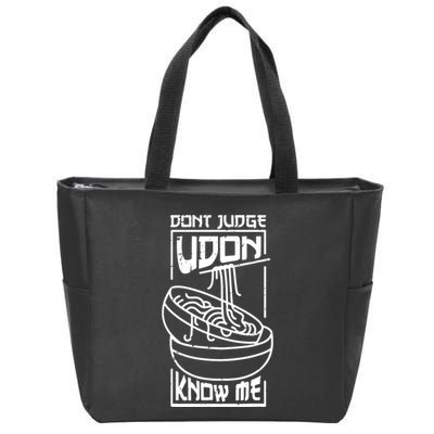 Dont Judge Udon Know Me Zip Tote Bag