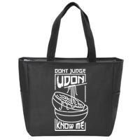 Dont Judge Udon Know Me Zip Tote Bag