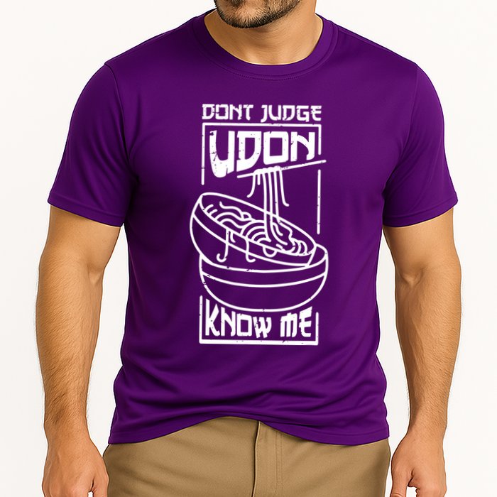 Dont Judge Udon Know Me Performance Shirt