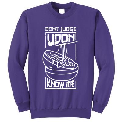 Dont Judge Udon Know Me Sweatshirt