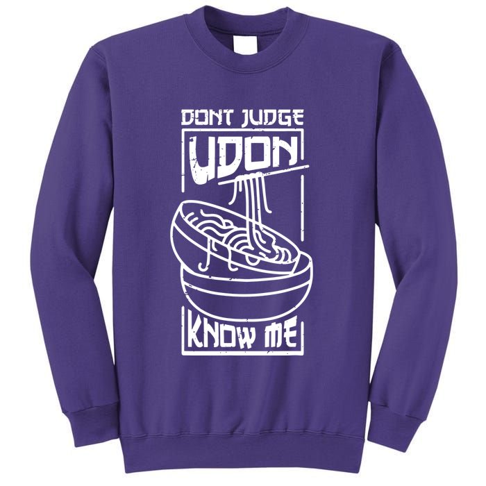 Dont Judge Udon Know Me Sweatshirt