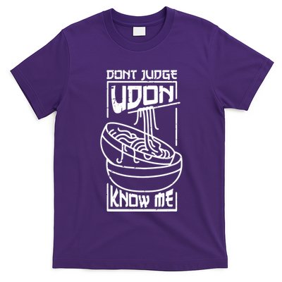 Dont Judge Udon Know Me T-Shirt