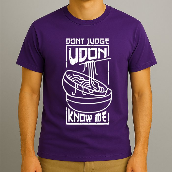 Dont Judge Udon Know Me T-Shirt