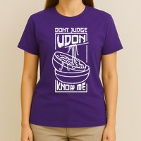 Dont Judge Udon Know Me T-Shirt