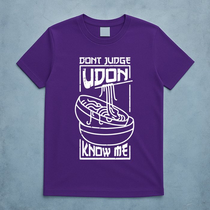 Dont Judge Udon Know Me T-Shirt