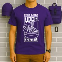Dont Judge Udon Know Me T-Shirt