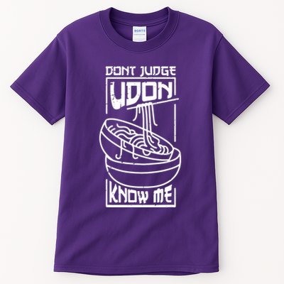 Dont Judge Udon Know Me Tall T-Shirt