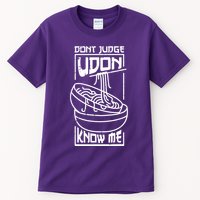 Dont Judge Udon Know Me Tall T-Shirt