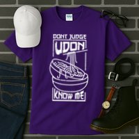 Dont Judge Udon Know Me Tall T-Shirt