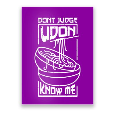 Dont Judge Udon Know Me Poster