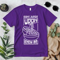 Dont Judge Udon Know Me Premium T-Shirt