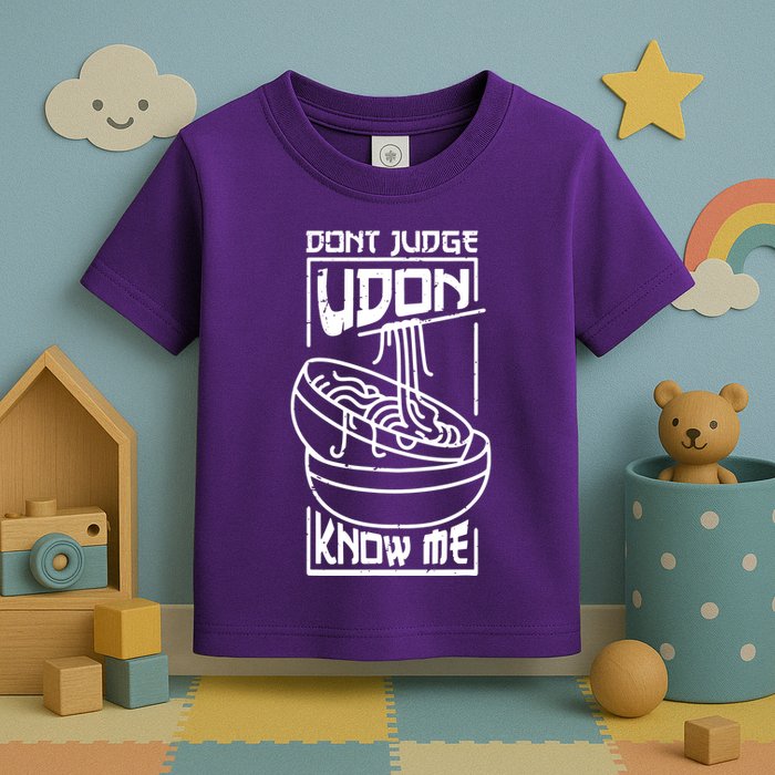 Dont Judge Udon Know Me Toddler T-Shirt