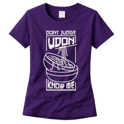 Dont Judge Udon Know Me Womens T-Shirt