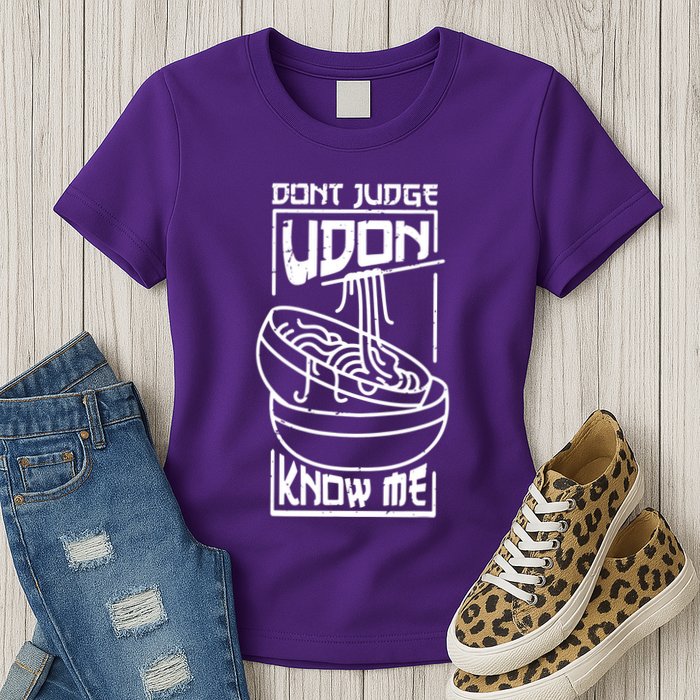 Dont Judge Udon Know Me Womens T-Shirt