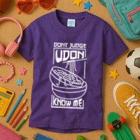 Dont Judge Udon Know Me Kids T-Shirt