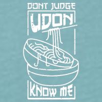 Dont Judge Udon Know Me Sueded Cloud Jersey T-Shirt