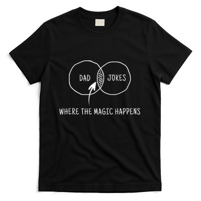 Dad Jokes Where The Magic Happens T-Shirt
