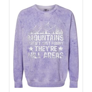 Dad Joke Word Pun Mountains ArenT Funny TheyRe Hill Areas Colorblast Crewneck Sweatshirt