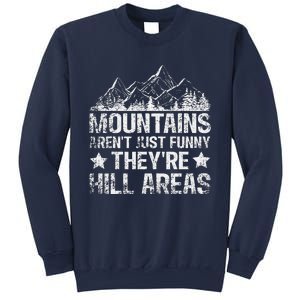 Dad Joke Word Pun Mountains ArenT Funny TheyRe Hill Areas Sweatshirt