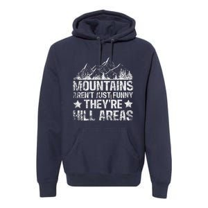 Dad Joke Word Pun Mountains ArenT Funny TheyRe Hill Areas Premium Hoodie