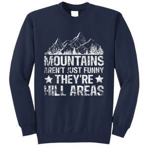 Dad Joke Word Pun Mountains ArenT Funny TheyRe Hill Areas Tall Sweatshirt