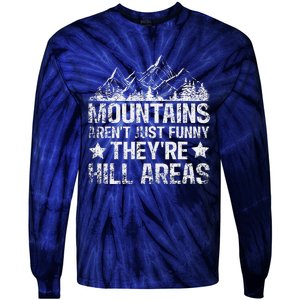 Dad Joke Word Pun Mountains ArenT Funny TheyRe Hill Areas Tie-Dye Long Sleeve Shirt