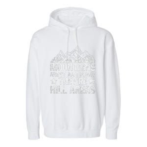 Dad Joke Word Pun Mountains ArenT Funny TheyRe Hill Areas Garment-Dyed Fleece Hoodie